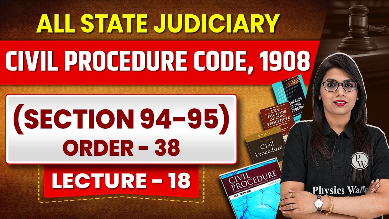 Civil Procedure Code, 1908 | Lecture 18 | CPC 1908 Section 94-95 | Order-38 | Judiciary By PW