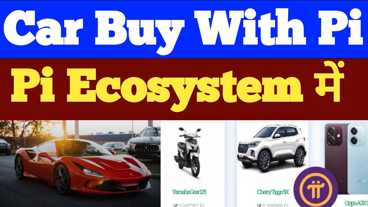 Car Buy With Pi Coin Realty Check | Pi Network Ecosystem Update | Pi Network New Update Today | 
