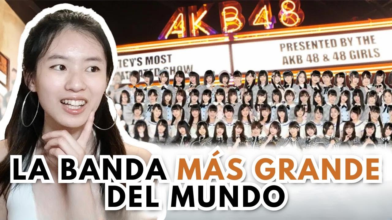 El FASCINANTE mundo de AKB48 - El GRUPO MÁS GRANDE del mundo
