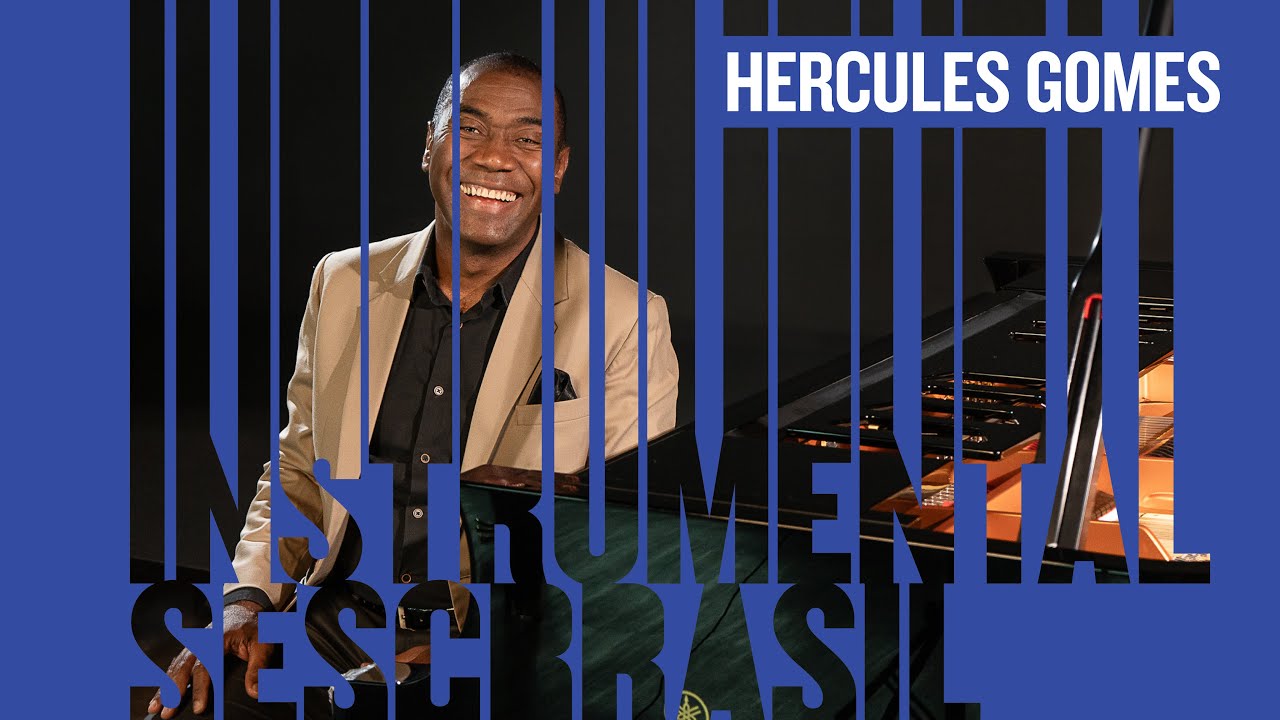 Hercules Gomes | Instrumental Sesc Brasil