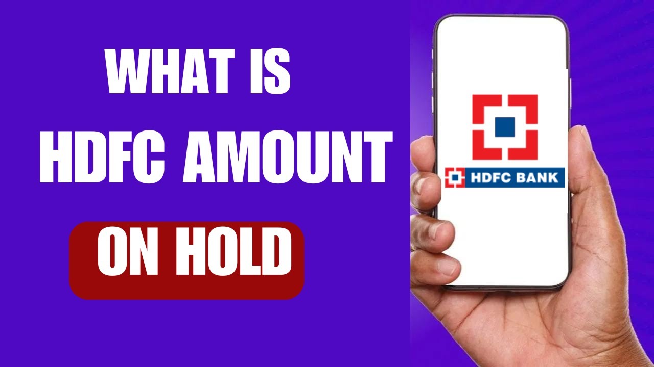 Что такое сумма, удерживаемая в банке HDFC? | Решение HDFC Hold Sum