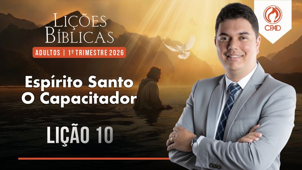 EBD Lição 10: Espírito Santo — O Capacitador 1º Trimestre de 2026  Murilo Alencar