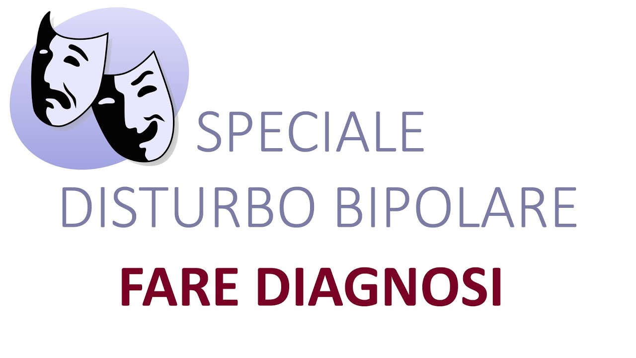 SPECIALE DISTURBO BIPOLARE Fare Diagnosi