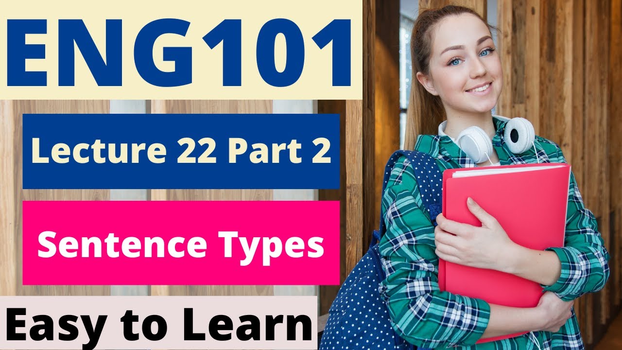 ENG101 | Lecture 22 | Part 2 | Sentence Types | Urdu-Hindi | 