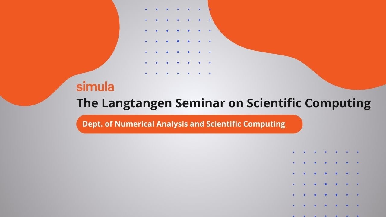 Langtangen Seminar (May 6, 2025) Siddhartha Mishra