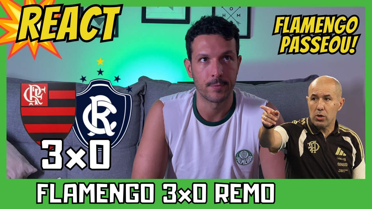 REACT FLAMENGO 3x0 REMO - FLAMENGO ATROPELA E CONTINUA INVICTO COM LEO JARDIM