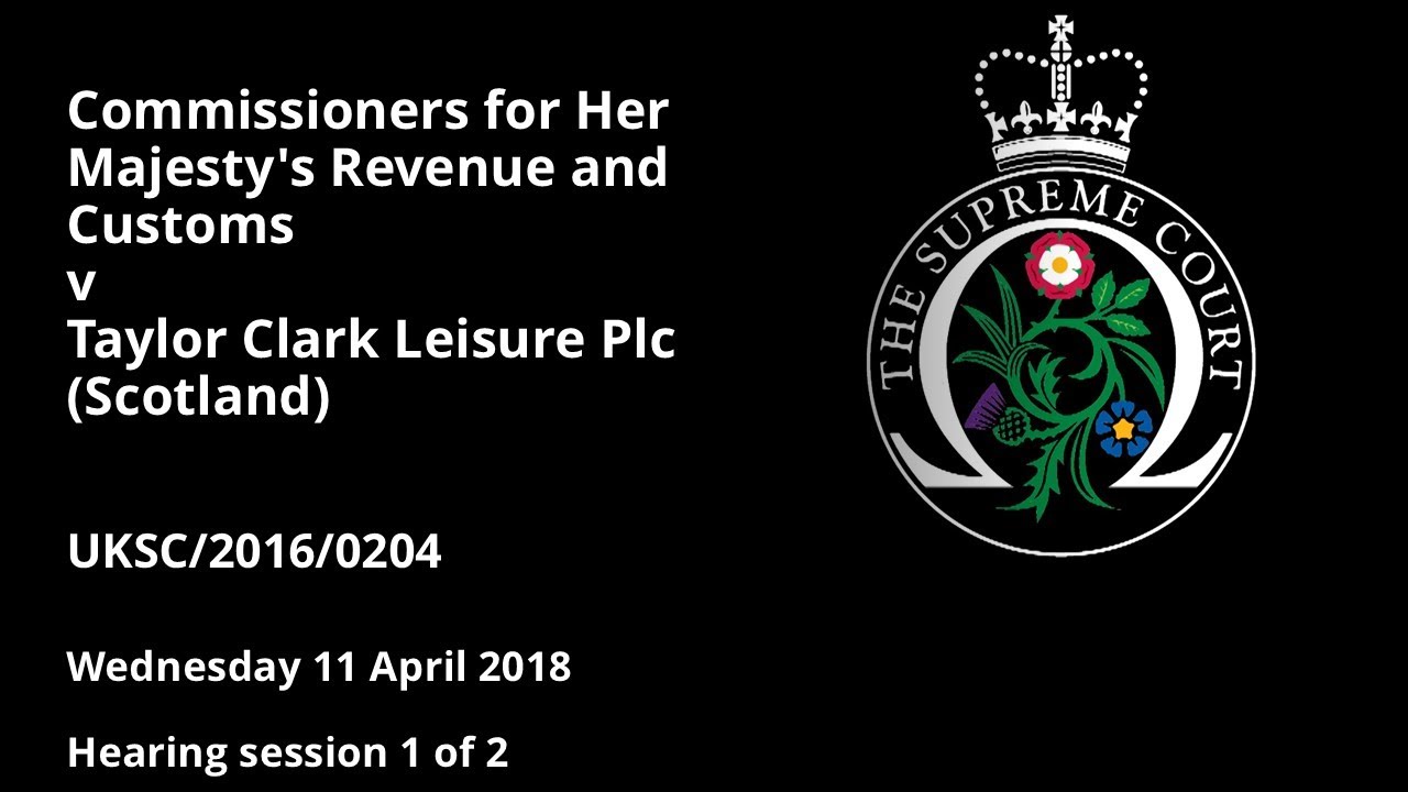 Commissioners for HM Revenue and Customs v Taylor Clark Leisure Plc (Scotland)