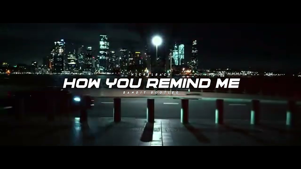 Nickelback - How You Remind Me (BANDIT BOOTLEG)