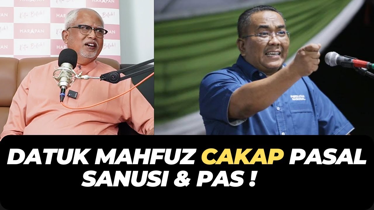 DATUK MAHFUZ CAKAP PASAL SANUSI & PAS !