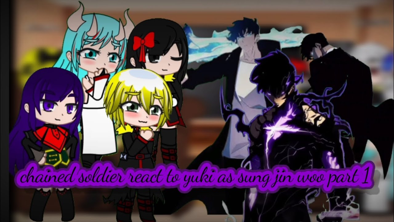 Chained soldier react to Yuji as Sung Jin woo part1(GACHA CLUB) CHAINED SOLDIER X SOLO LEVELING