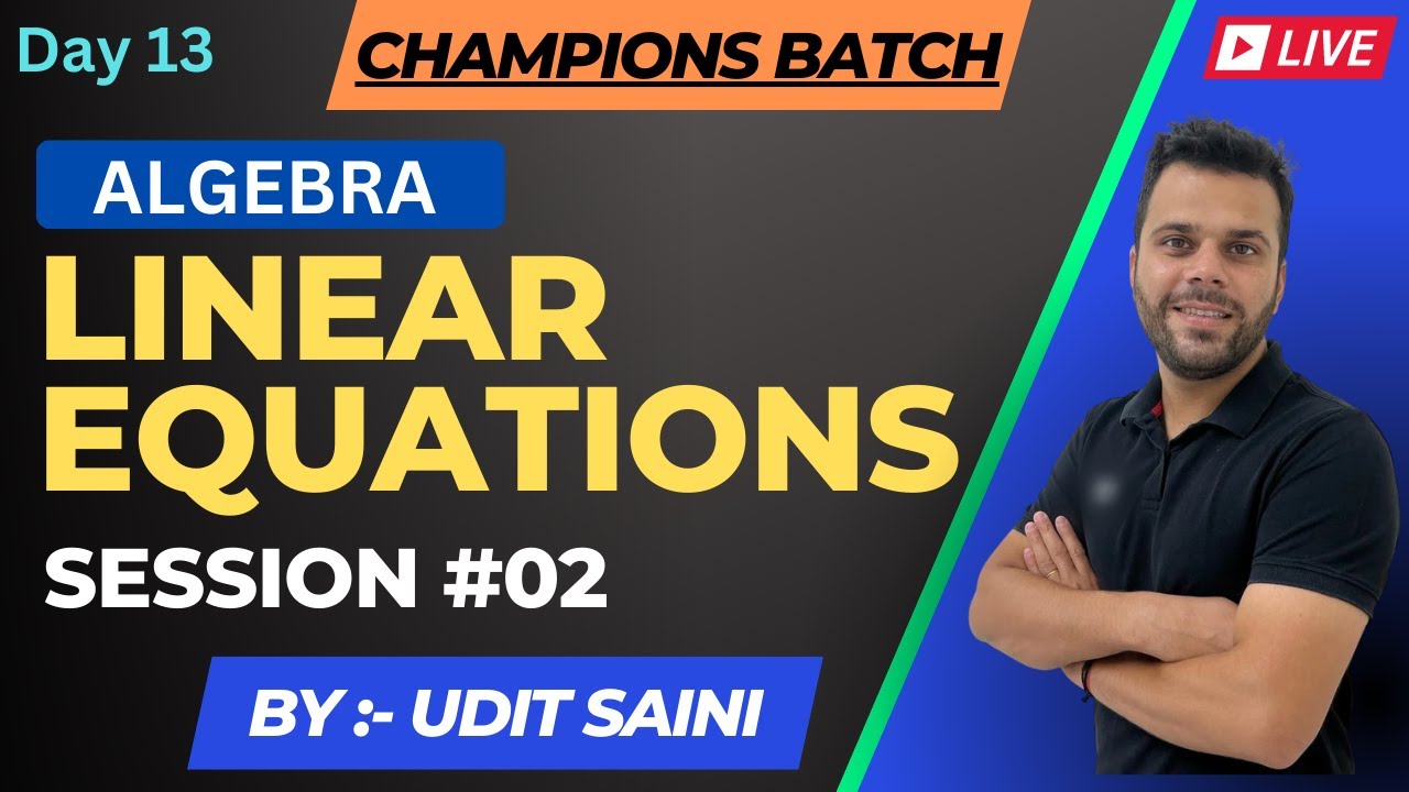 Linear Equations | P-II | Basic to Advanced | CAT XAT IIFT | Udit Saini |  | Quantitative Aptitude |