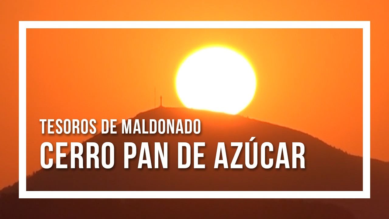 Tesoros de Maldonado, Cerro de Pan de Azúcar