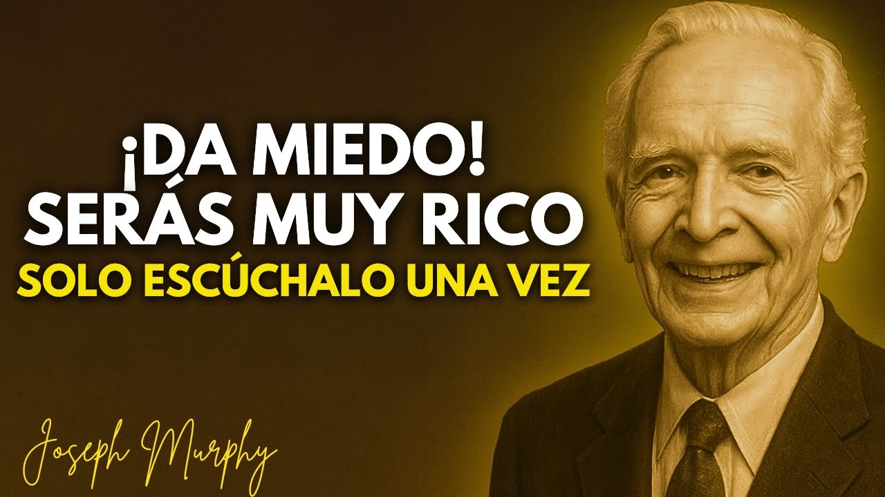 ¡DA MIEDO! Te Volverás Rico Solo Con Escuchar Esta Oración Una Vez – Joseph Murphy