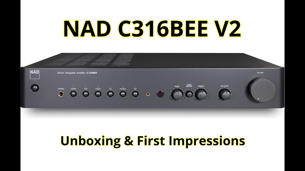 NAD C316BEE V2 - Unboxing & First Impressions