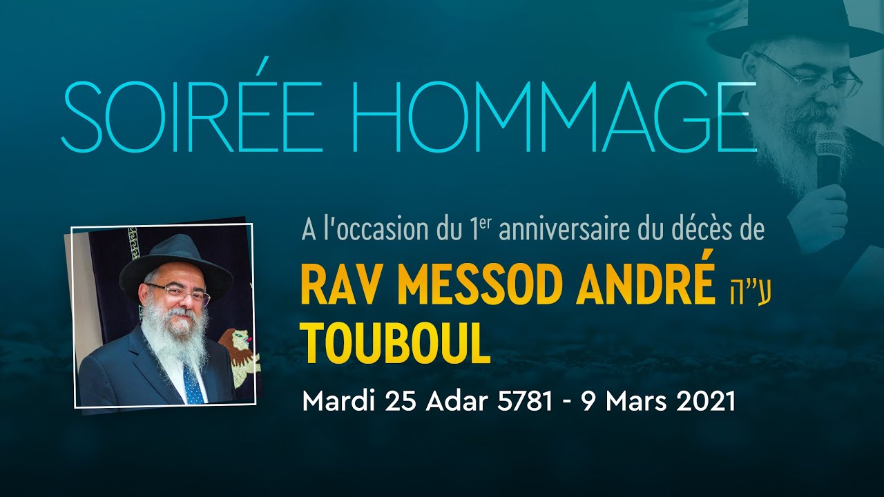 Grande soirée hommage au Rav Messod André Touboul - 25 Adar 5781