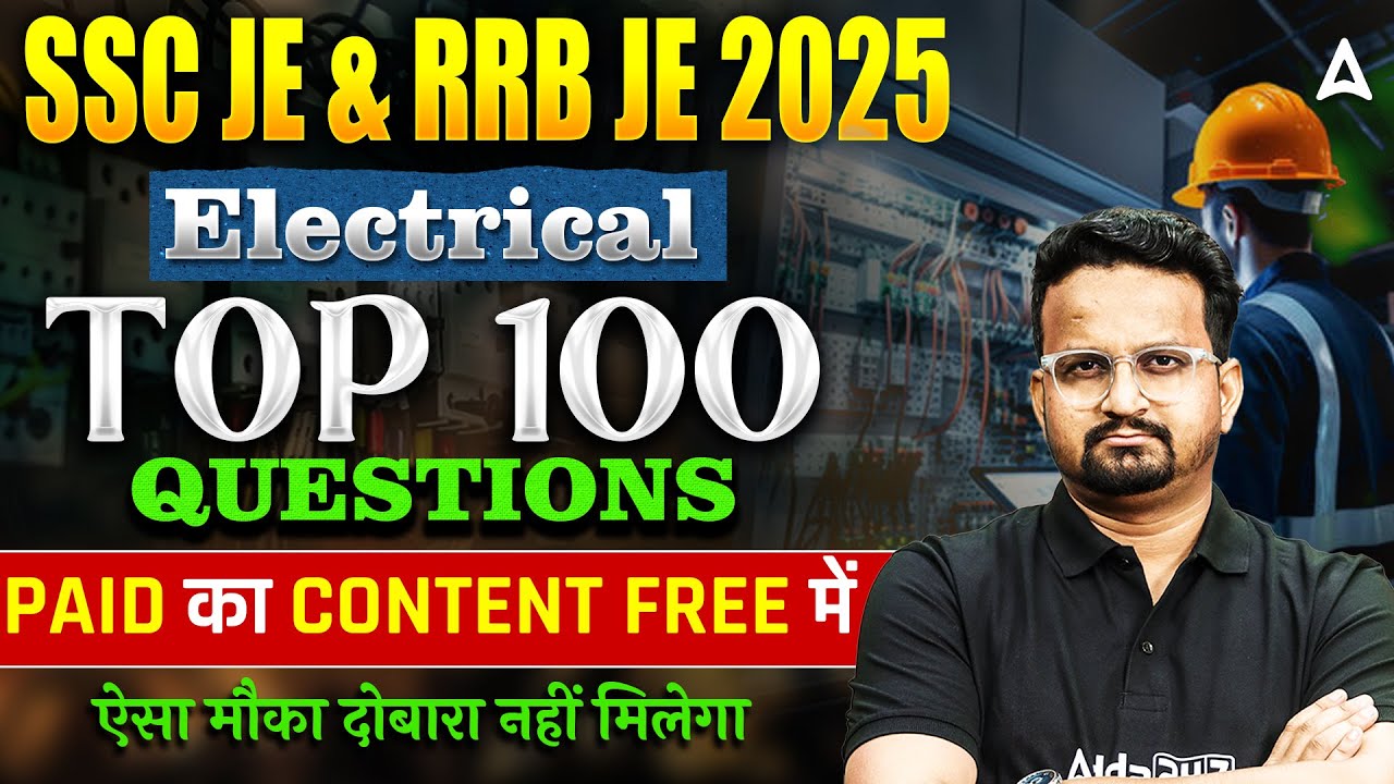 SSC JE & RRB JE 2025 Electrical | Top 100 Questions | Paid Content FREE by Ashish Sir