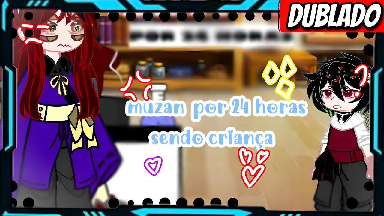 😱MUZAN SENDO CRIANÇA POR 24 HORAS 🌈🌟[Dublado]