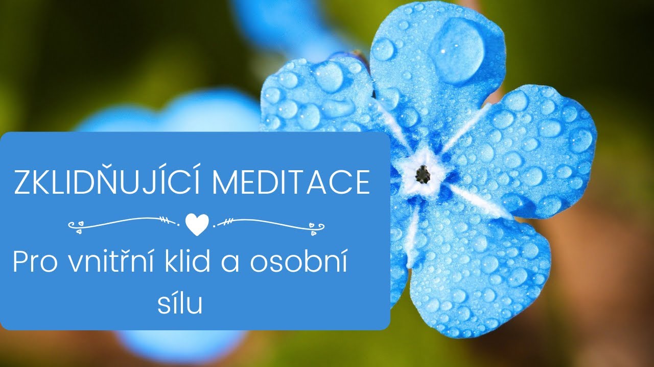 Zklidňující meditace pro vnitřní klid a osobní sílu