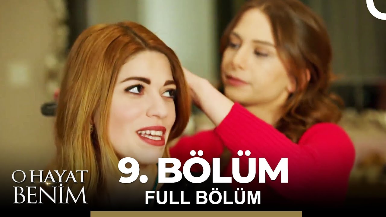O Hayat Benim 9. Bölüm