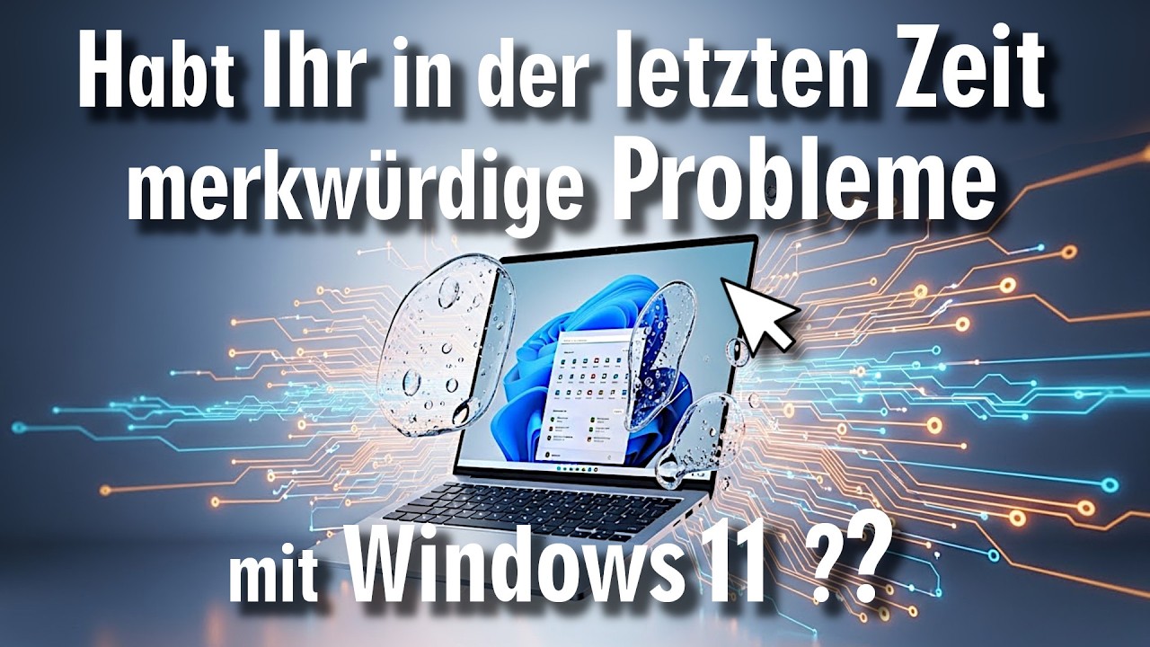 Habt Ihr auch merkw&uuml;rdige Windows 11 Probleme in der letzten Zeit ?