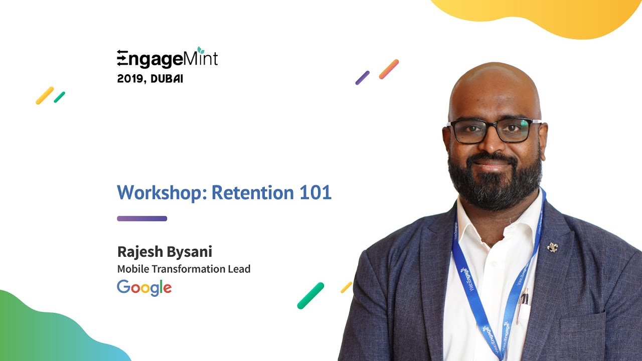 EngageMint 2019: Workshop: Retention 101 By Rajesh Bysani