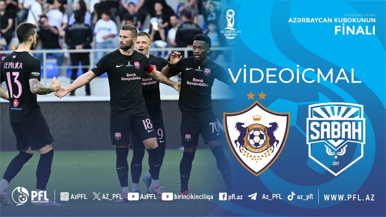 Azərbaycan Kuboku 2024/2025 final "Qarabağ" 2-3 "Sabah"