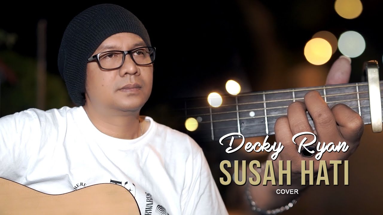 SUSAH HATI - MEGGI Z (COVER BY DECKY RYAN)