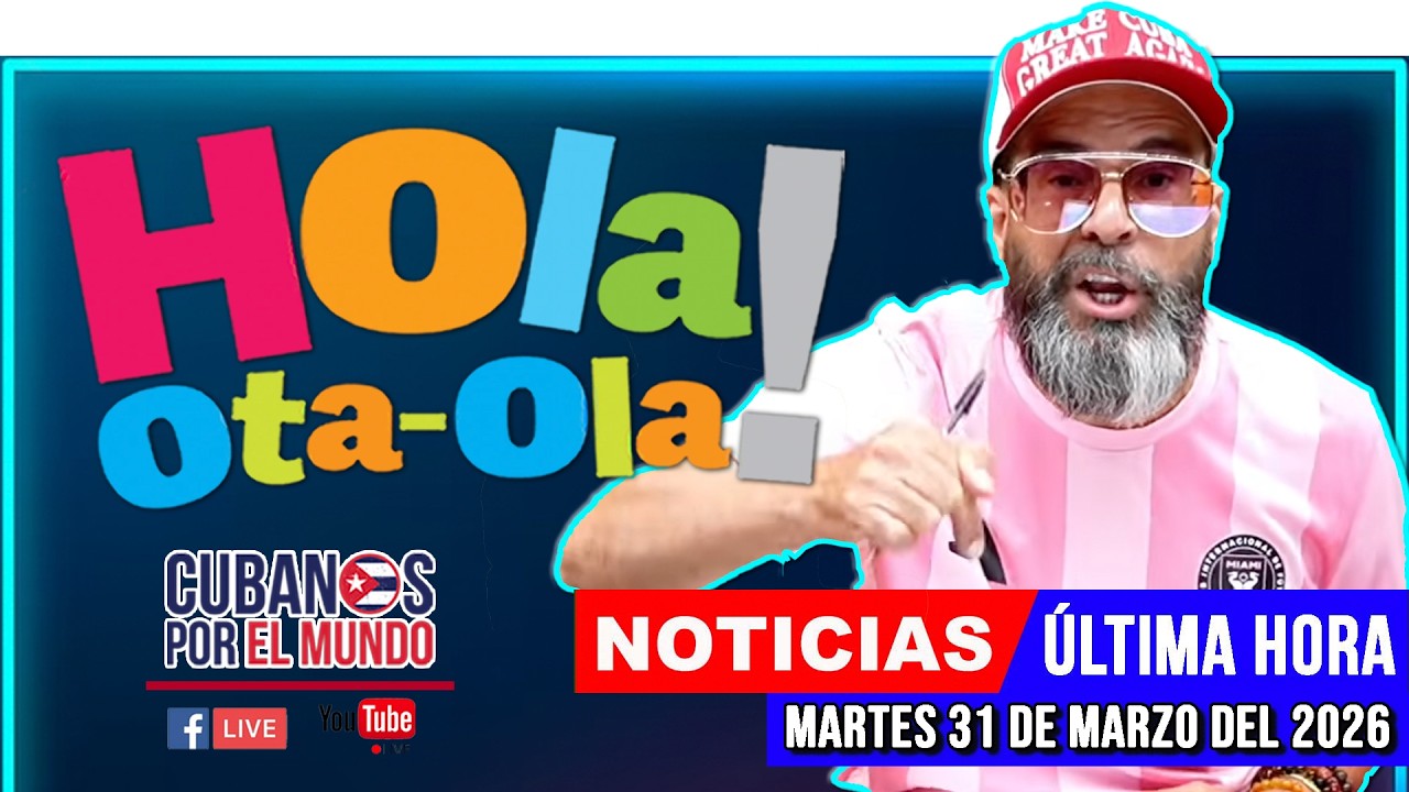Alex Otaola en vivo, noticias de Cuba - Hola! Ota-Ola (martes 31 de marzo del 2026)