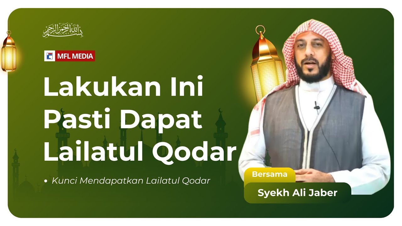 MALAM LAILATUL QODAR CERAMAH SYEKH ALI JABER