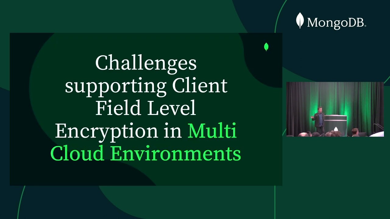 Client-Side Field Level Encryption in Multi-Cloud Environments (MongoDB World 2022)
