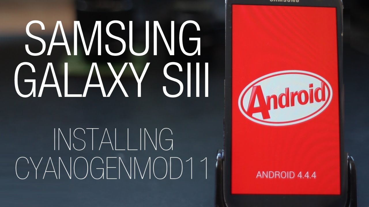 How to install CyanogenMod 11 KitKat 4.4.4 on the Samsung Galaxy SIII