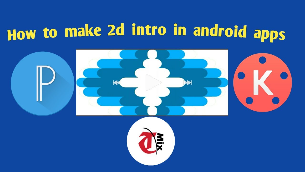 HOW TO MAKE 2D INTRO ON ANDROID | 2D INTRO TUTORIAL ON KINEMASTER 2021