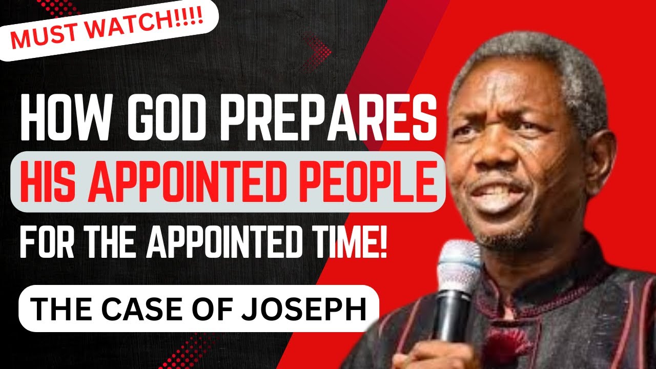 HOW GOD PREPARES HIS APPOINTED PEOPLE FOR THE APPOINTED TIME: THE CASE OF JOSEPH - GBILE AKANNI