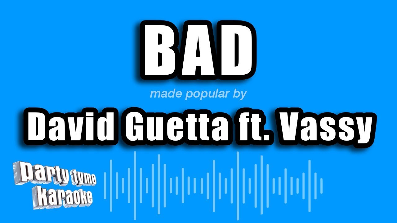 David Guetta ft. Vassy - Bad (Karaoke Version)