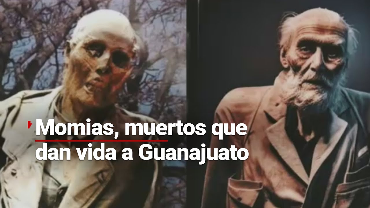 ¡MUERTOS QUE DAN VIDA AL ESTADO! | Momias de #Guanajuato son la esencia del estado para el mundo
