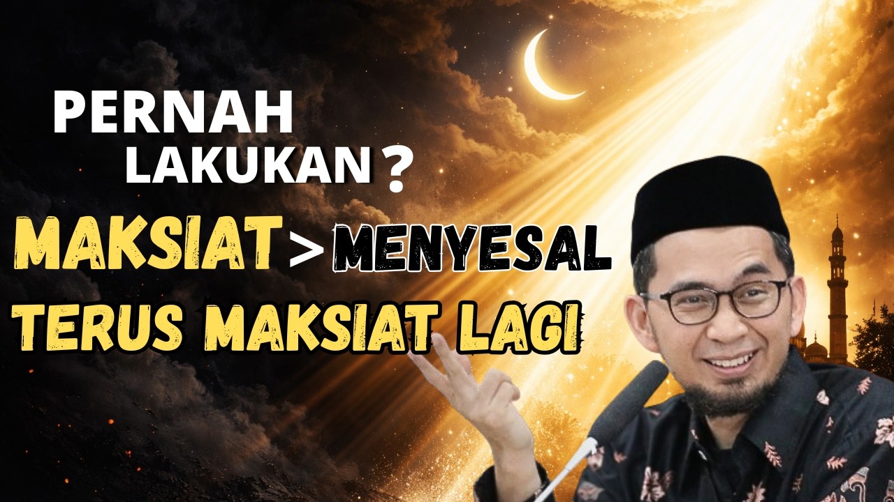 MAKSIAT LAG DAN LAGI! BEGINI CARA TAUBAT YANG DI TERIMA ALLAH-USTADZ ADI HIDAYAT