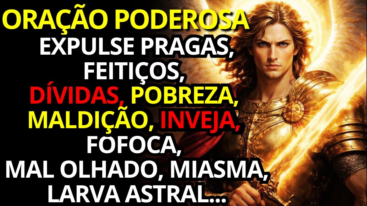 ORAÇÃO MUITO FORTE à SÃO MIGUEL ARCANJO contra Feitiços, Maldições e Inveja Oculta!