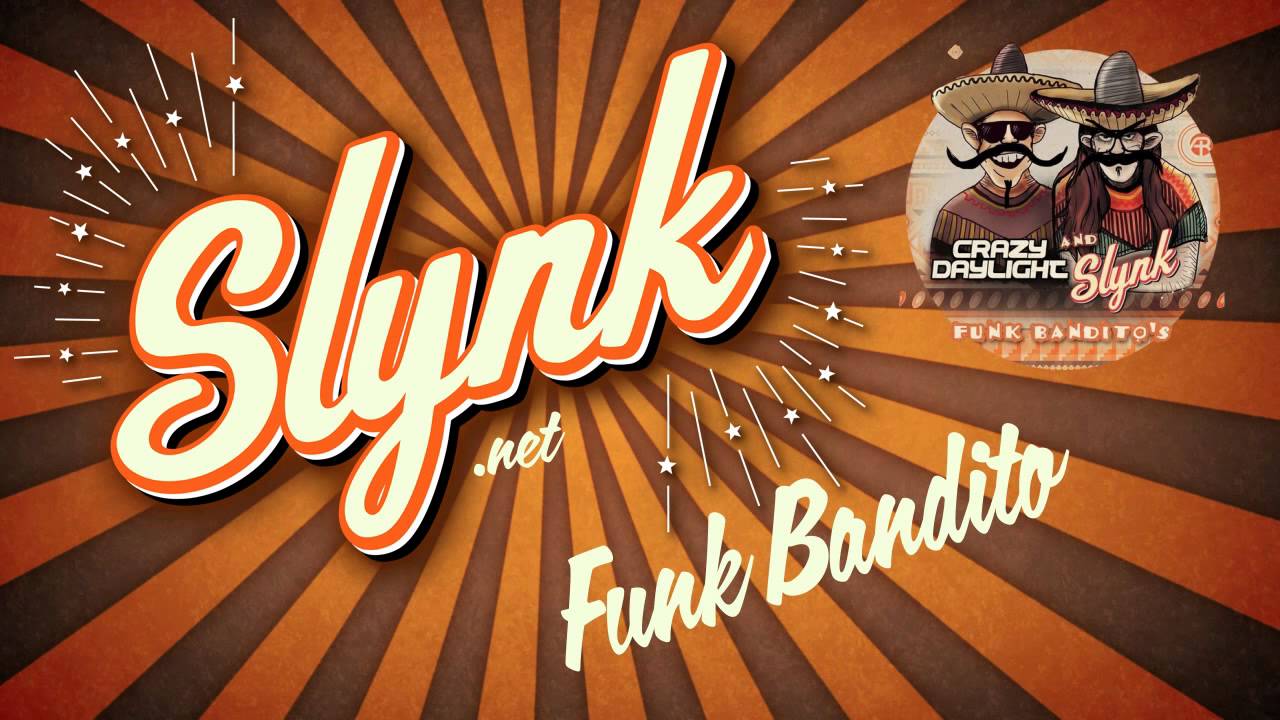 Slynk & Crazy Daylight - Funk Bandito