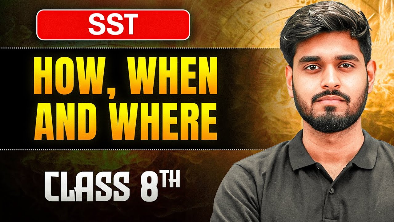How, When, and Where Class 8 SST One Shot || Social Science || Aditya Sir