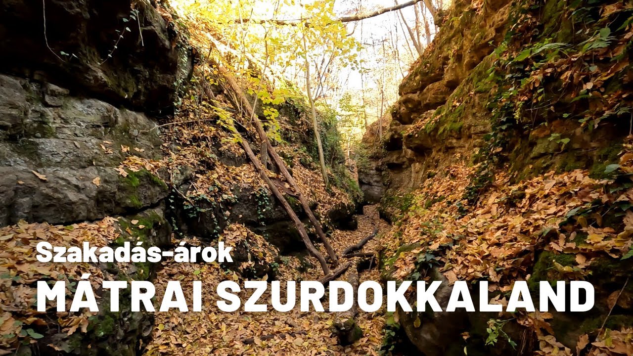 MÁTRAI SZURDOKKALAND - Szakadás-árok (4K)