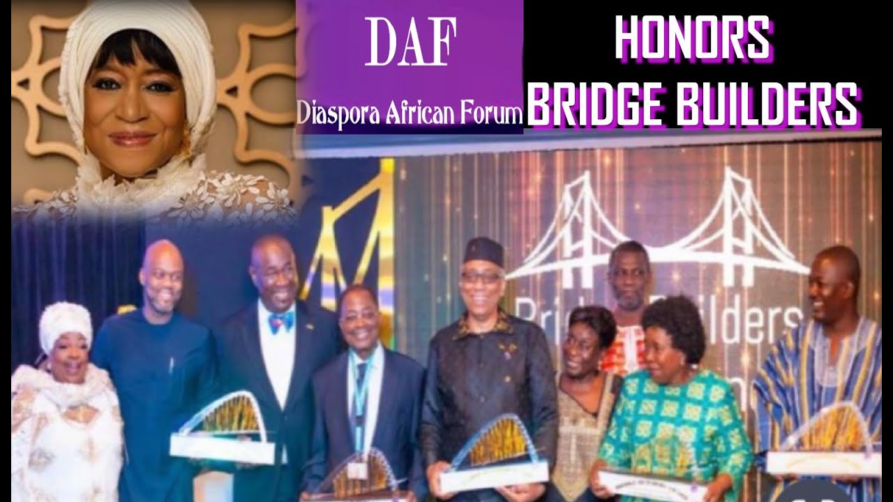 Diaspora Africa Forum (DAF) Honors Some of Africa's Most Influential with Bridge Builders Awards