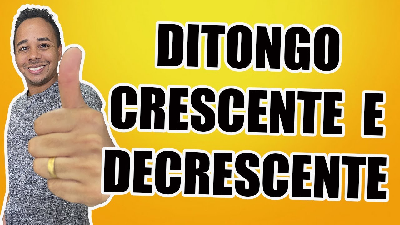 DITONGO CRESCENTE E DECRESCENTE