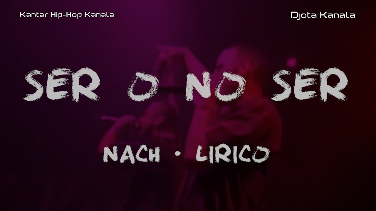 Kantar HipHop · Ser o no Ser · Nach · Lírico