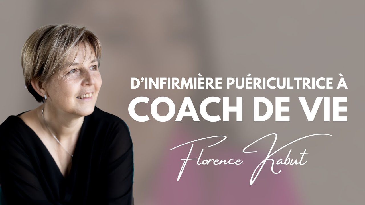 Ep#49 : D'infirmière puéricultrice à coach de vie avec Florence Kabut