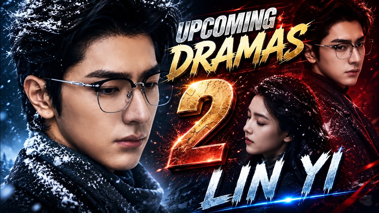 林一 Lin Yi | Review 2 upcoming dramas | CADL