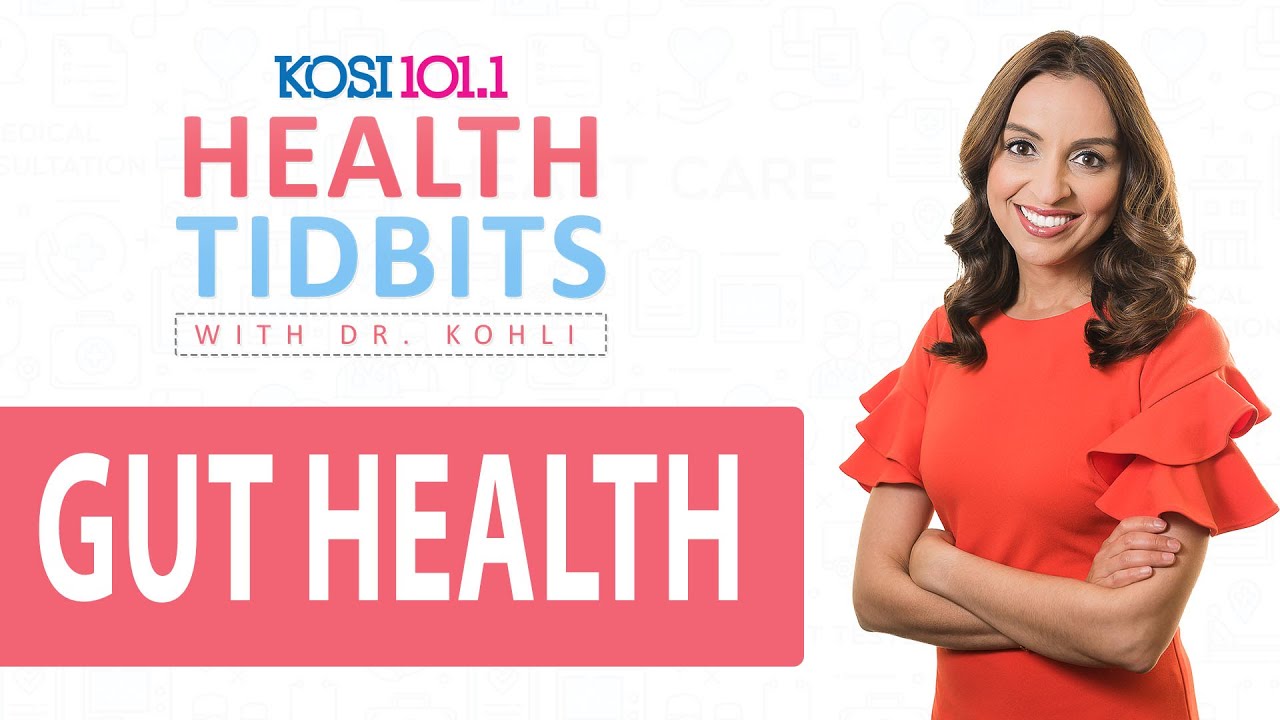Gut health | Health Tidbits with Dr. Kohli