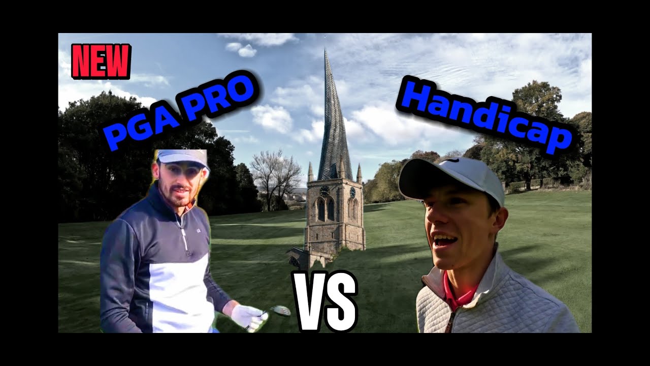 PGA PRO Vs Handicap Golfer : Tapton Park ; THE MATCH