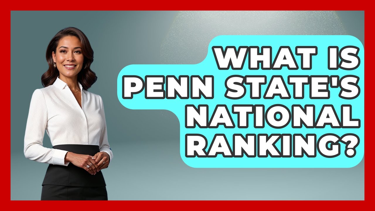 What Is Penn State's National Ranking? - The College Explorer
