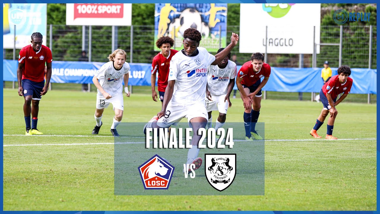 Finale : LOSC Lille - Amiens SC (2 -2, 5 tab à 3) en replay I Play-offs Championnat Nat. U17 23-24