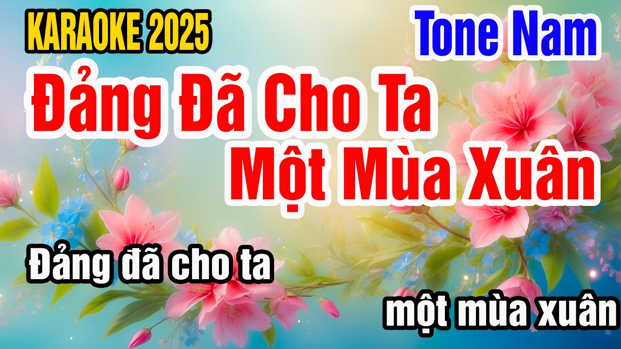 Karaoke Đảng Đã Cho Ta Một Mùa Xuân Tone Nam Nhạc Sống gia huy karaoke